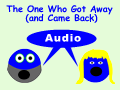 The One Who Got Away (and Came Back)